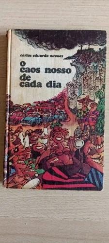 Livro O Caos Nosso de Cada Dia de Carlos Eduardo Novaes