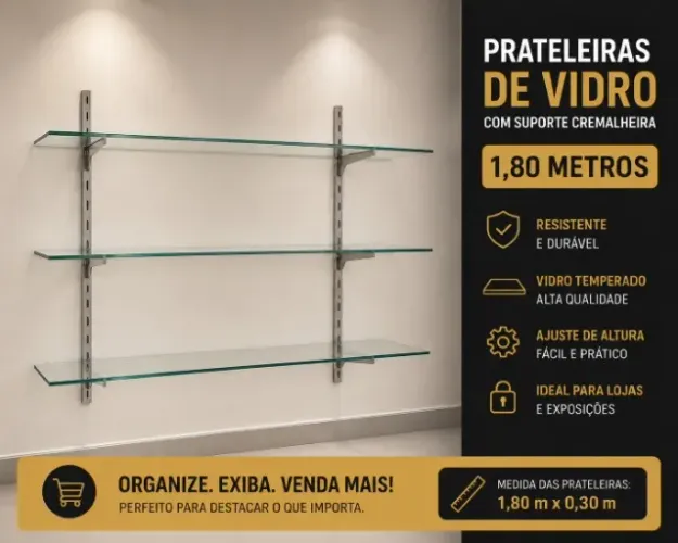 PRATELEIRAS DE VIDRO COM SUPORTE CANTONEIRA / CREMALHEIRA PARA LOJA