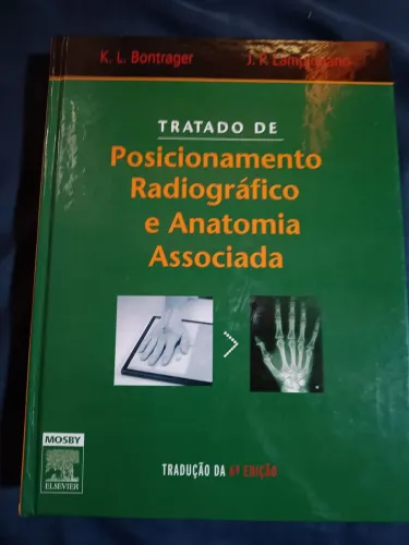 Tratado de Posicionamento Radiográfico e Anatomia Associada - Semi-Novo
