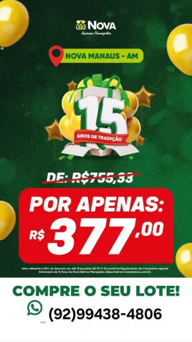 Promoção garanta seu lote com 50% desconto nas 15 primeiras parcelas aqui no Nova Manaus