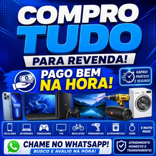 COMPRO TUDO PARA REVENDA | PAGO BEM NA HORA! ?