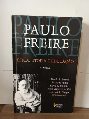 Livro Paulo freire ética, utopia e educação 