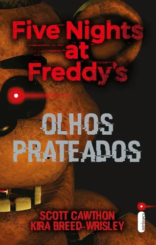 Olhos prateados: Five Nights At Freddy's 1 por Scott Cawthon. Ed. Intrínseca