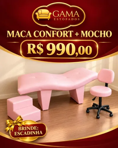 Maca confort + mocho - Brinde escadinha