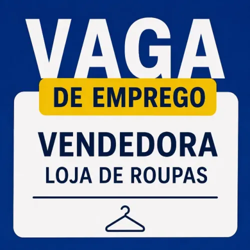 VAGA: VENDEDORA - LOJA DE ROUPAS
