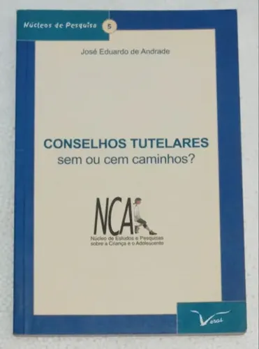 Conselhos tutelares: sem ou cem caminhos?, de José Eduardo de Andrade