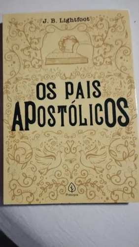 Os Pais Apostólicos - J.B. Lightfoot