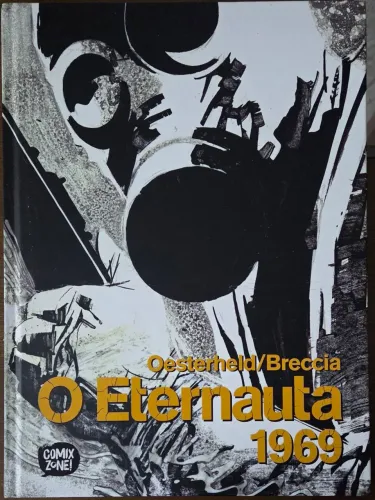 O ETERNAUTA - HÉCTOR GERMÁN OESTERHELD E ALBERTO BRECCIA
