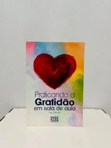 Livro "Praticando a Gratidão em Sala de Aula" | Ney Wendell