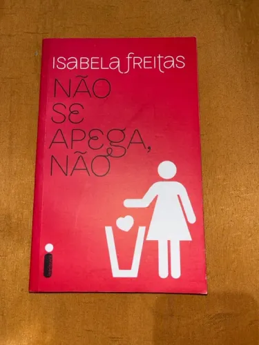 Não Se Apega, Não - Isabela Freitas
