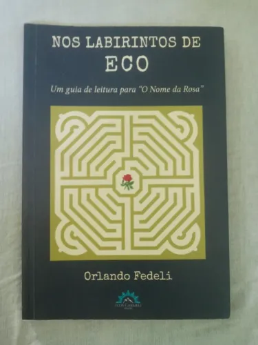 Nos Labirintos de eco: um Guia de Leitura Para "o Nome da Rosa"