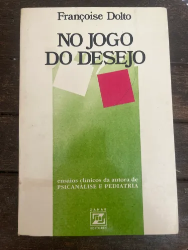 Livro: No Jogo do Desejo - Françoise Dolto