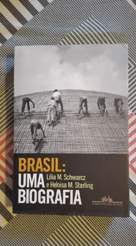 Brasil: uma biografia - Lilia Moritz Schwarcz (NUNCA USADO)