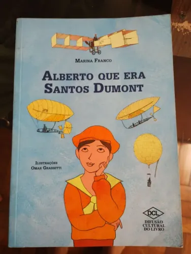 Livro Alberto Que Era Santos Dumont - Marina Franco 