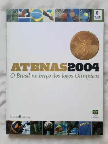 Livro Atenas 2004 - O Brasil no Berço dos Jogos Olímpicos