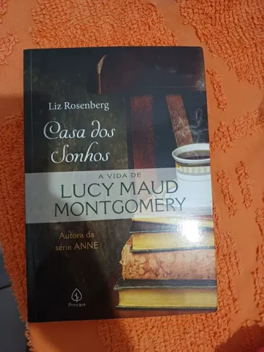 Casa dos Sonhos - A Vida de Lucy Maud Montgomery