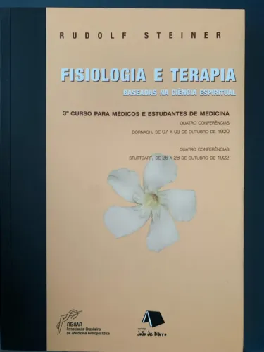 FISIOLOGIA E TERAPIA BASEADAS NA CIÊNCIA ESPIRITUAL - 3º. Curso para médicos -