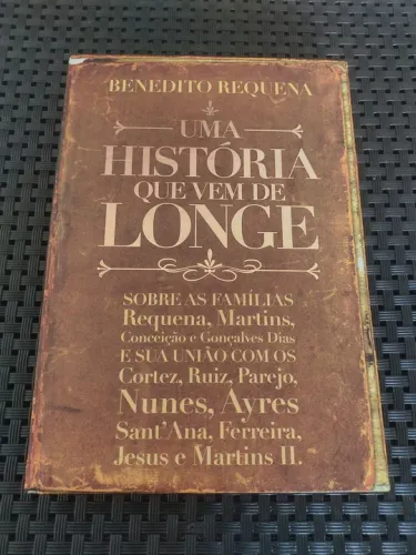 Uma História Que Vem de Longe - Benedito Requena