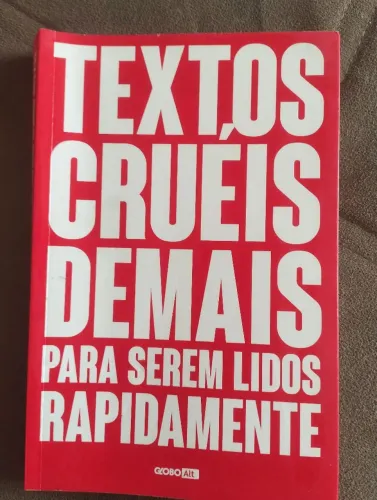 TEXTOS CRUÉIS DEMAIS PARA SEREM LIDOS RAPIDAMENTE - GLOBO