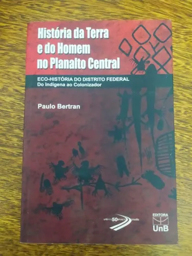História da Terra e do Homem no Planalto Central