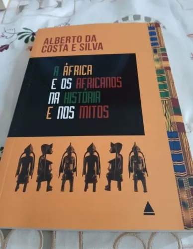 Livro - A África e os africanos na história e nos mitos (Alberto da costa e silva)