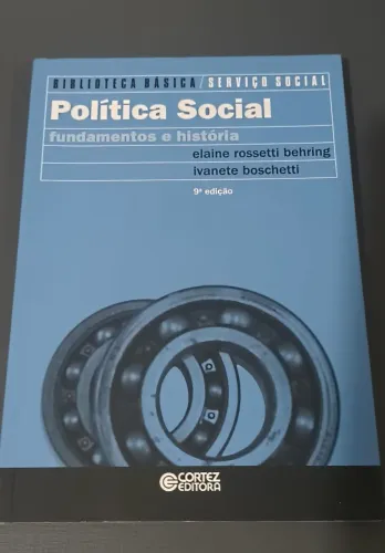 Livro Política Social Fundamentos e História - Elaine Rossetti Behring; Ivanete Boschetti
