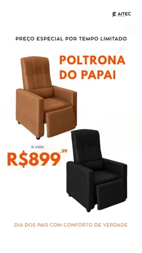 ESPECIAL DIAS DOS PAIS, POLTRONA PAPAI PARA O HOMEM MAIS ESPECIAL DO MUNDO, ADQUIRA A SUA