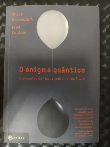 O enigma quântico: O encontro da física com a consciência