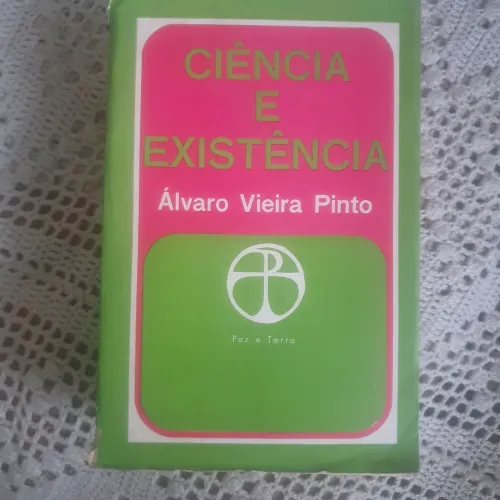 Ciência e Existência - Álvaro Vieira Pinto