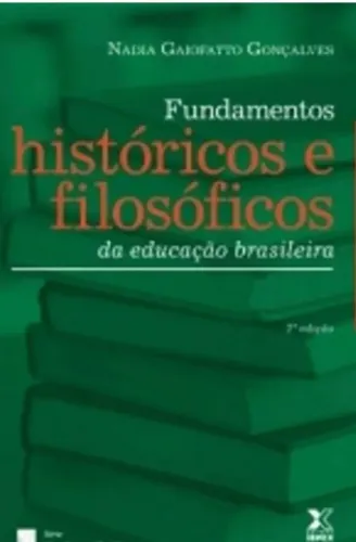 Fundamentos Historicos E Filosoficos Da Educação Brasileira.