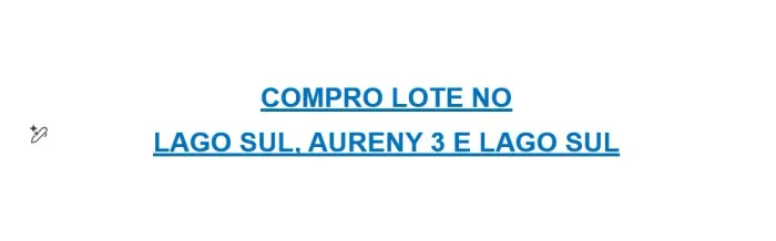 COMPRO LOTE NO AURENY 3, LAGO SUL E JANAINA