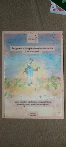 Livro Pergunte o porquê ao solos e às raízes  - Ana Primavesi