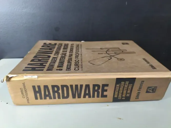 Livro - Hardware: Montagem, Configuração & Manutenção de Micros de Silvio Ferreira