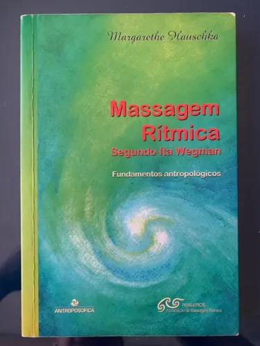 Massagem Rítmica - fundamentos antroposofia