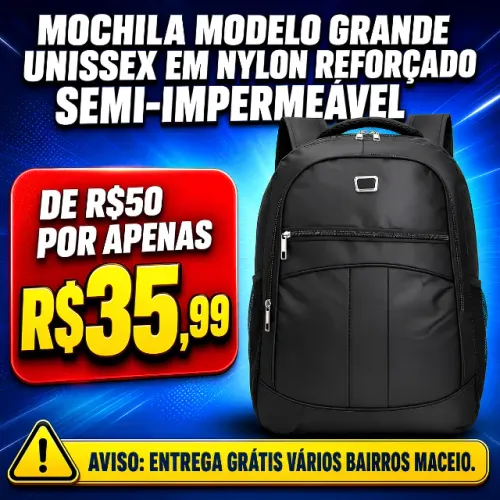 MOCHILA GRANDE UNISSEX EM NYLON REFORÇADO SEMI-IMPERMEÁVEL 47CM