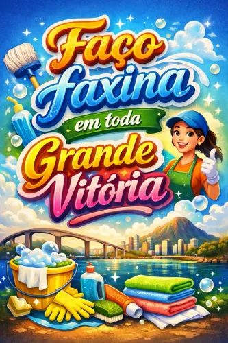 Faço faxina em toda Grande Vitória!