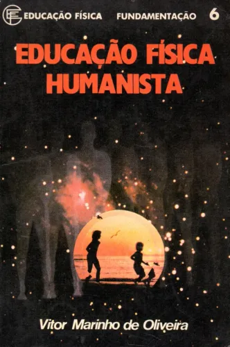 Livro - Educação Física Humanista / Vitor Marinho de Oliveira