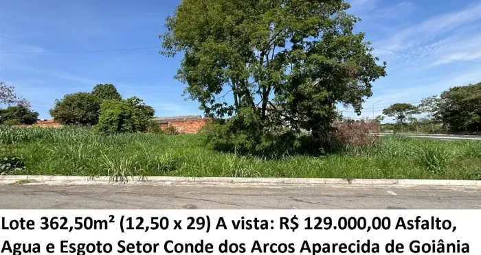 Leia a descrição: Lote 362,50m² (Asfalto, Agua e Esgoto) Setor Conde dos Arcos
