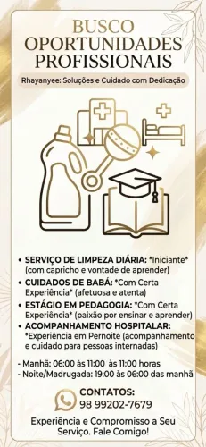 Estagio,babá e diarista de limpeza ou cuidadora da noite
