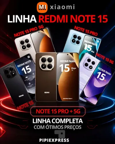 Redmi Note 15 Pro + 5g, Note 15 Pro 5G, Note 15 e toda linha completa com ótimos preços.