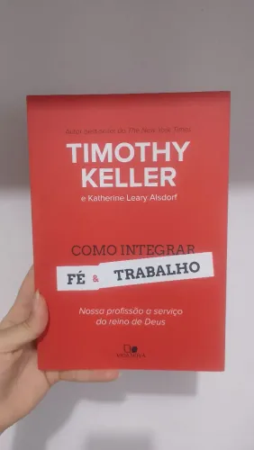 Livro Como integrar fé e trabalho- Timothy Keller
