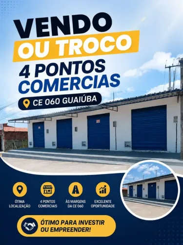 Vendo ou Troco 4 pontos comerciais na CE 060 - GUAIÚBAA