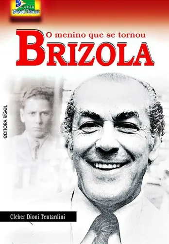 LIVRO: O Menino que se Tornou Brizola Autor(es): Cleber Dioni Tendardini