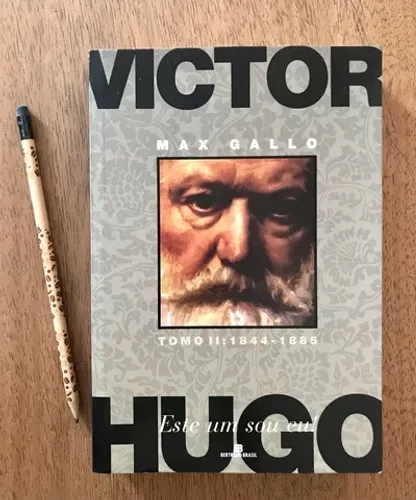 Livro Victor Hugo - Este um sou eu - Max Gallo