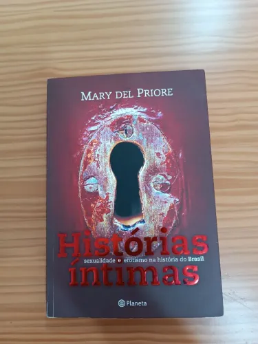 Livro Histórias Íntimas: sexualidade e erotismo na história do Brasil