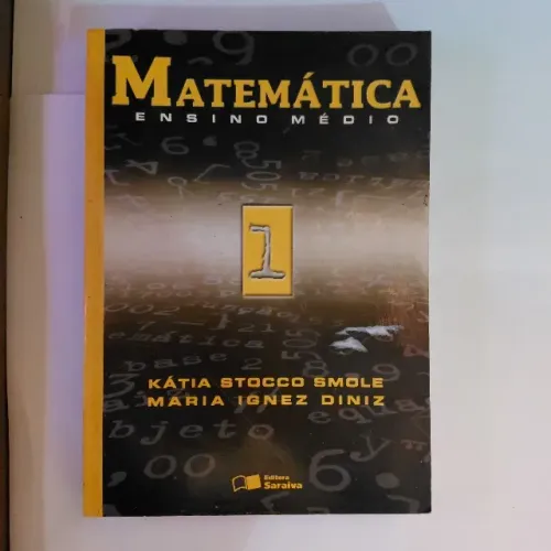 Matemática - Ensino médio - Volume 1 (Katia Stocco Smole e Maria Ignez Diniz)