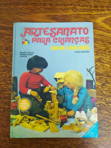 Livro Artesanato Para Crianças Com Mil E Uma Coisa, Kampmann