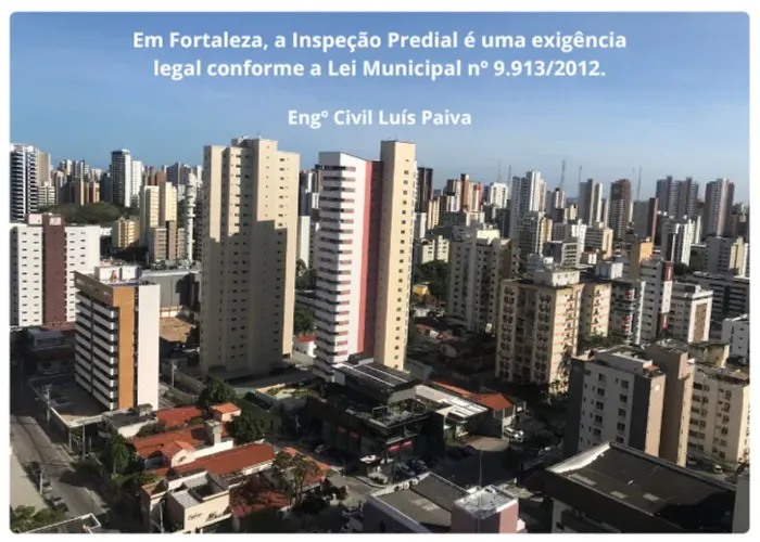 Inspeção Predial obrigatória pela Lei nº 9.913/2012, evite multas em Fortaleza.