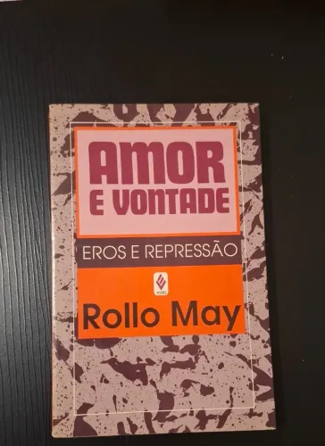 Amor e vontade - Rollo May | Livro clássico e raro