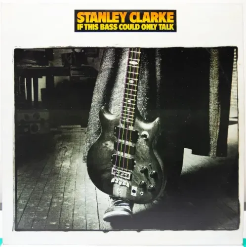 DISCO VINIL STANLEY CLARK - IF THIS BASS COULD ONLY TALK